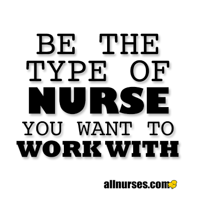 be-the-type-of-nurse-you-want-to-work-with.png.d65a244508c7ee689e4e640de75bcd64.png