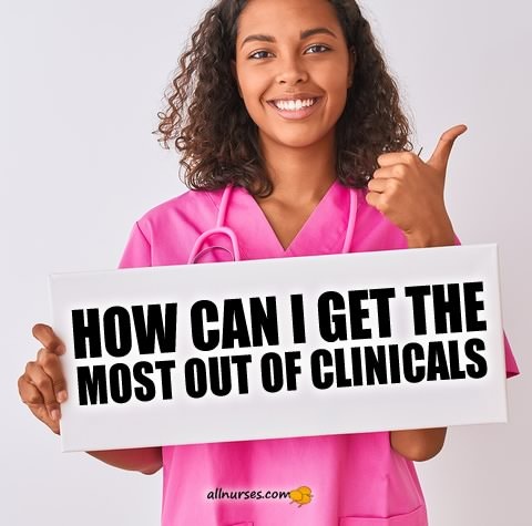 how-can-i-get-most-out-of-clinicals.jpg.41e12f899231fb880732a9bd1a775569.jpg