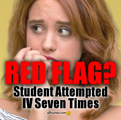 red-flag-student-attempted-iv-7-times.jpg.9eaf9735a94e229c6ecc4081d7217322.jpg