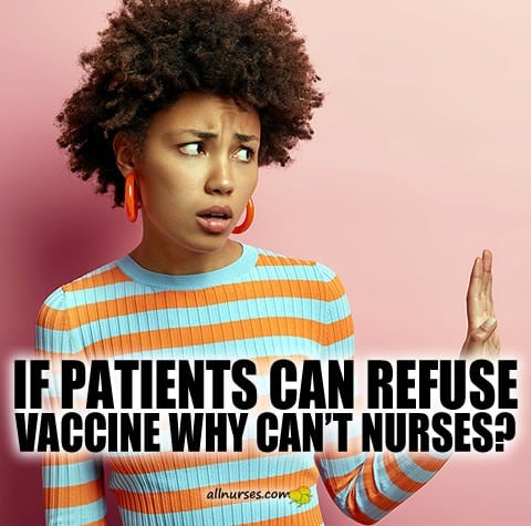 if-patients-can-refuse-vaccine-why-cant-healthcare-workers-nurses.jpg.dd08faa52b62fadeb454efb99062a650.jpg
