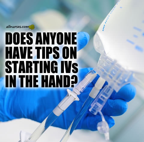 does-anyone-have-tips-on-starting-iv-in-hand.jpg.df9b227a6f35990920116ec979f4a826.jpg
