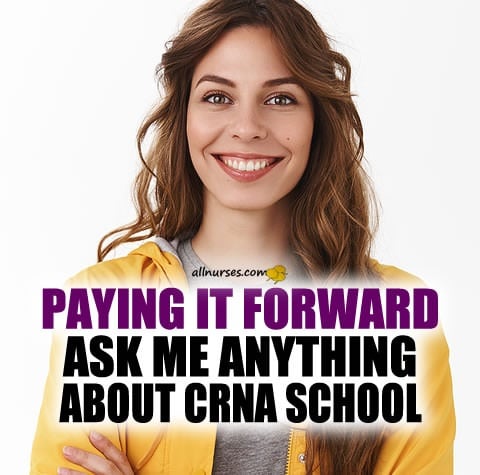 paying-it-forward-ask-me-anything-about-crna-school.jpg.a149ead32da95839781b29f825c20a20.jpg