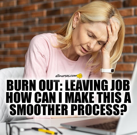 burn-out-leaving-job-make-smoother-process.jpg.48120ddffa5d81d235d553af2d012d1e.jpg