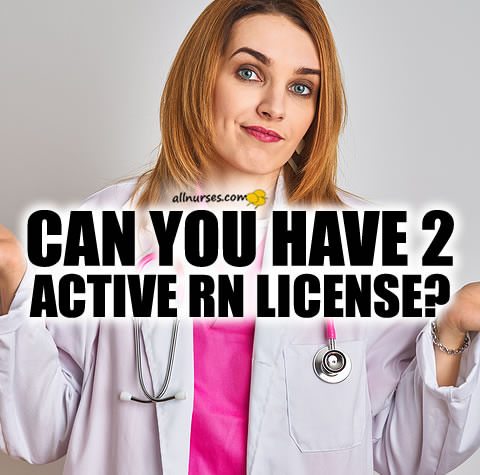 can-you-have-two-active-rn-nurse-license.jpg.4a3de961458a93ea43db475ee14d2110.jpg