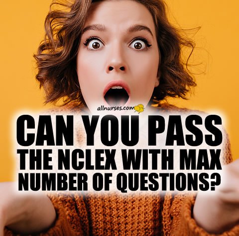 nclex-pass-max-number-questions.jpg.01b106231e58365676b44a062f14e28b.jpg