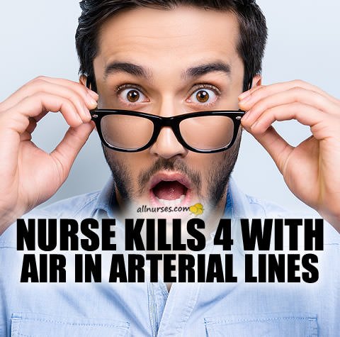 nurse-kills-air-arterial-lines.jpg.05b396a81fc678cae9fda8c01783714b.jpg
