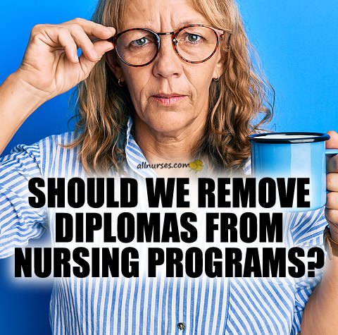 remove-diplomas-from-nursing-programs.jpg.27484411b6d2811f71b676c9cf21231b.jpg