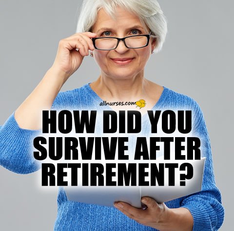 how-did-you-survive-after-retirement.jpg.e27ab392e6b72ab5150fe8d1c415a8e5.jpg