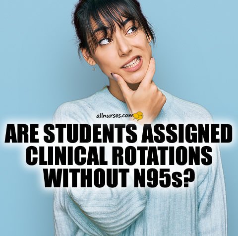 nursing-students-assigned-clinical-rotations-without-n95.jpg.bcc6abf20066fb5d198bd2741c8fccaf.jpg