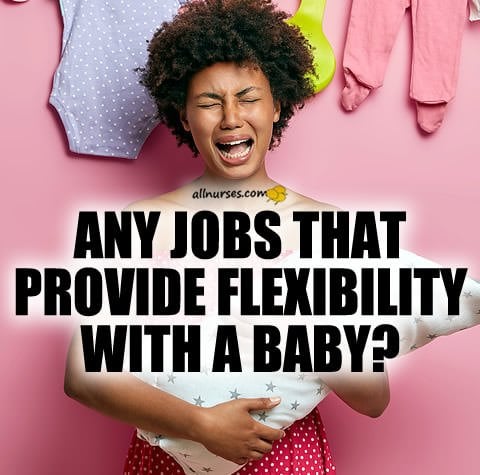 any-nurse-jobs-offer-flexibility-baby.jpg.9b4e4ad91b8c4f4fb838a32860e04bc6.jpg