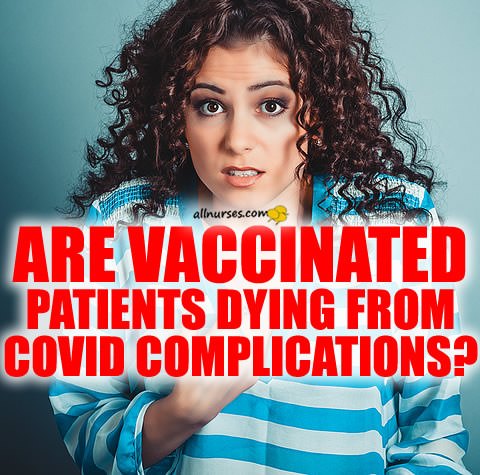 vaccinated-patients-dying-covid-complications.jpg.e844ced6bfff3fafe48e27789cf9b69b.jpg