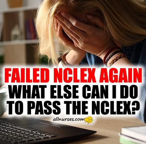 failed-nclex-again-how-to-pass.jpg.13adc3c94fcb6e19209d510200bf690f.jpg