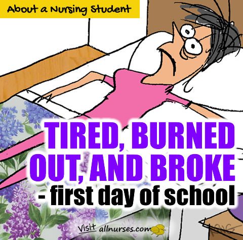 Tired, burned out, and broke. (First day of school)