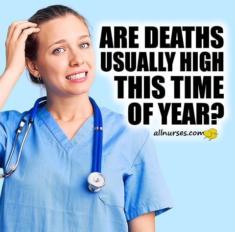 Are deaths usually high this time of year?