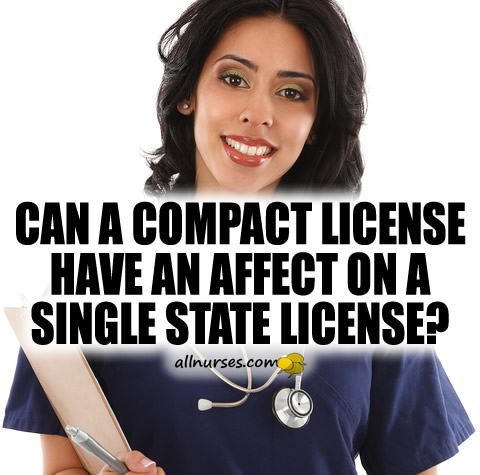 Can a compact license have an affect on a single state license?