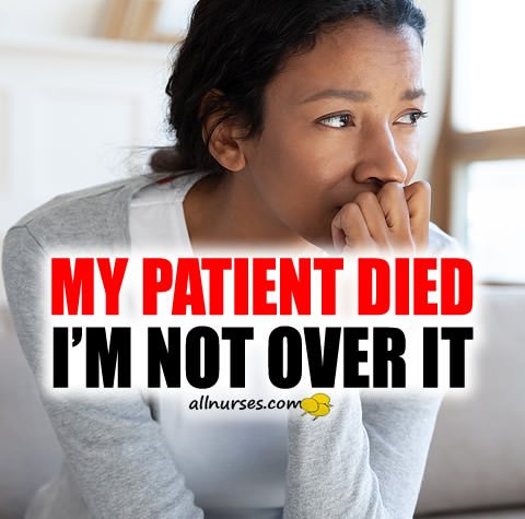 my-patient-died-im-not-over-it.jpg.b3b5151256647b4c589cf4634c4c2a39.jpg
