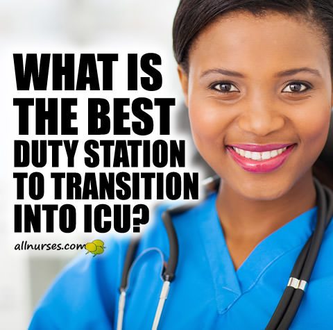 What is the best duty station to transition into ICU?