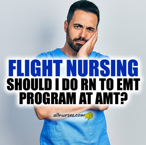 Flight Nursing: Should I Do RN To EMT Program At AMT?