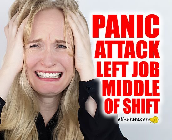 Panic Attack: Left Job Middle Of Shift