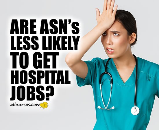 Are ASN's less likely to get hospital jobs?
