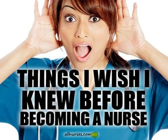 8 Things I Wish I Knew Before I Became A Nurse
