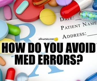 What are your suggestions to avoiding medication errors?