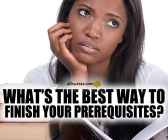 What's the best way to finish your prerequisites?