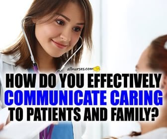 How do you effectively communicate 'caring' to patients and families?
