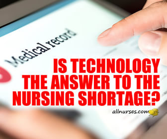 The Solution For the Nursing Shortage?  More Technology.