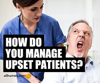 How do you manage upset patients?