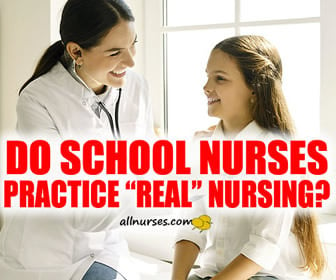 Do School Nurses practice "real" nursing?