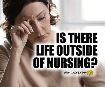Is There Really Life for a Nurse Outside of the Four Walls of a Hospital?