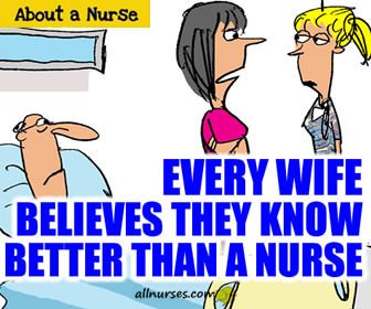 Every Mom, Dad, Sis, Uncle Believes They Know Better Than The Nurse...