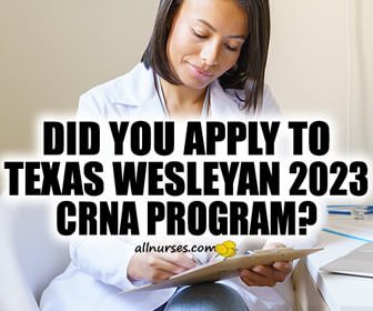 Texas Wesleyan CRNA 2023 - Student Registered Nurse Anesthetist - allnurses