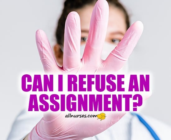 can nurses refuse patient assignment
