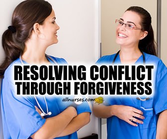 Forgiveness and Reconciliation: Powerful Tools for Successful Nursing Relationships