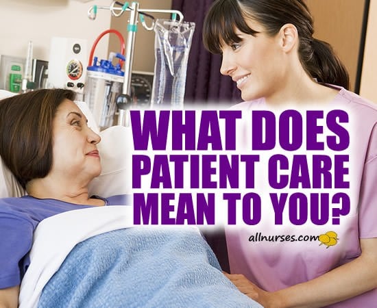 what-does-patient-care-mean-to-you-general-nursing-talk