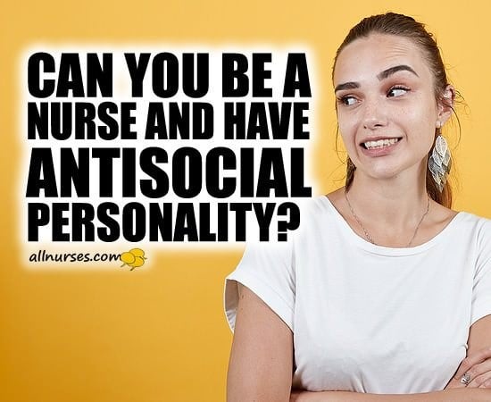 is-it-possible-to-be-a-decent-nurse-if-i-m-a-sociopath-or-have