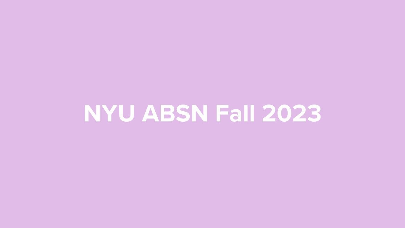 NYU ABSN Fall 2023 School, College Programs